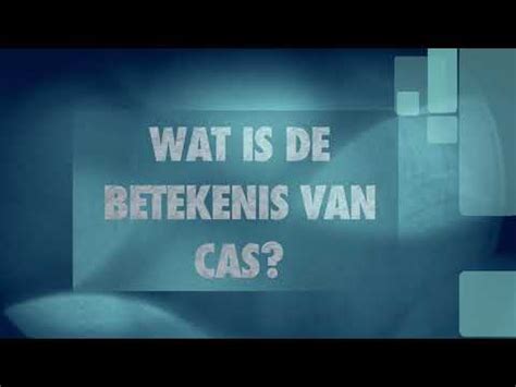 odsg.cas|cas betekenis.